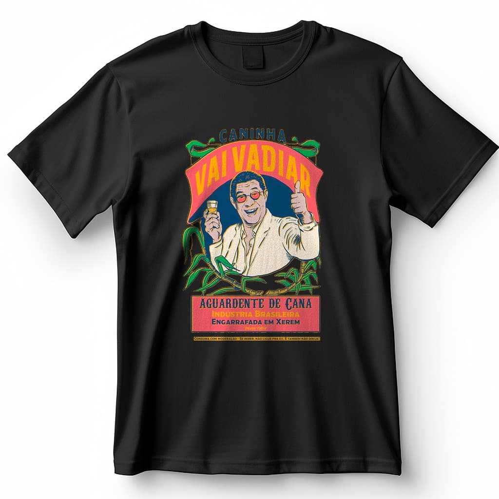 Camiseta Caninha Vai Vadia Aguardente Cana Brasil Anos 50 Camisa de Meme 100% Algodão